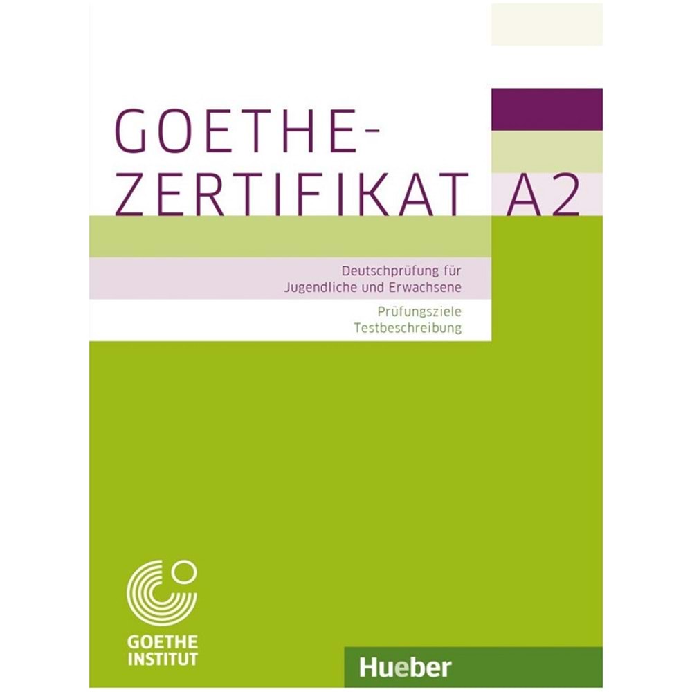 Goethe-Zertifikat A2 – Prüfungsziele, Testbeschreibung