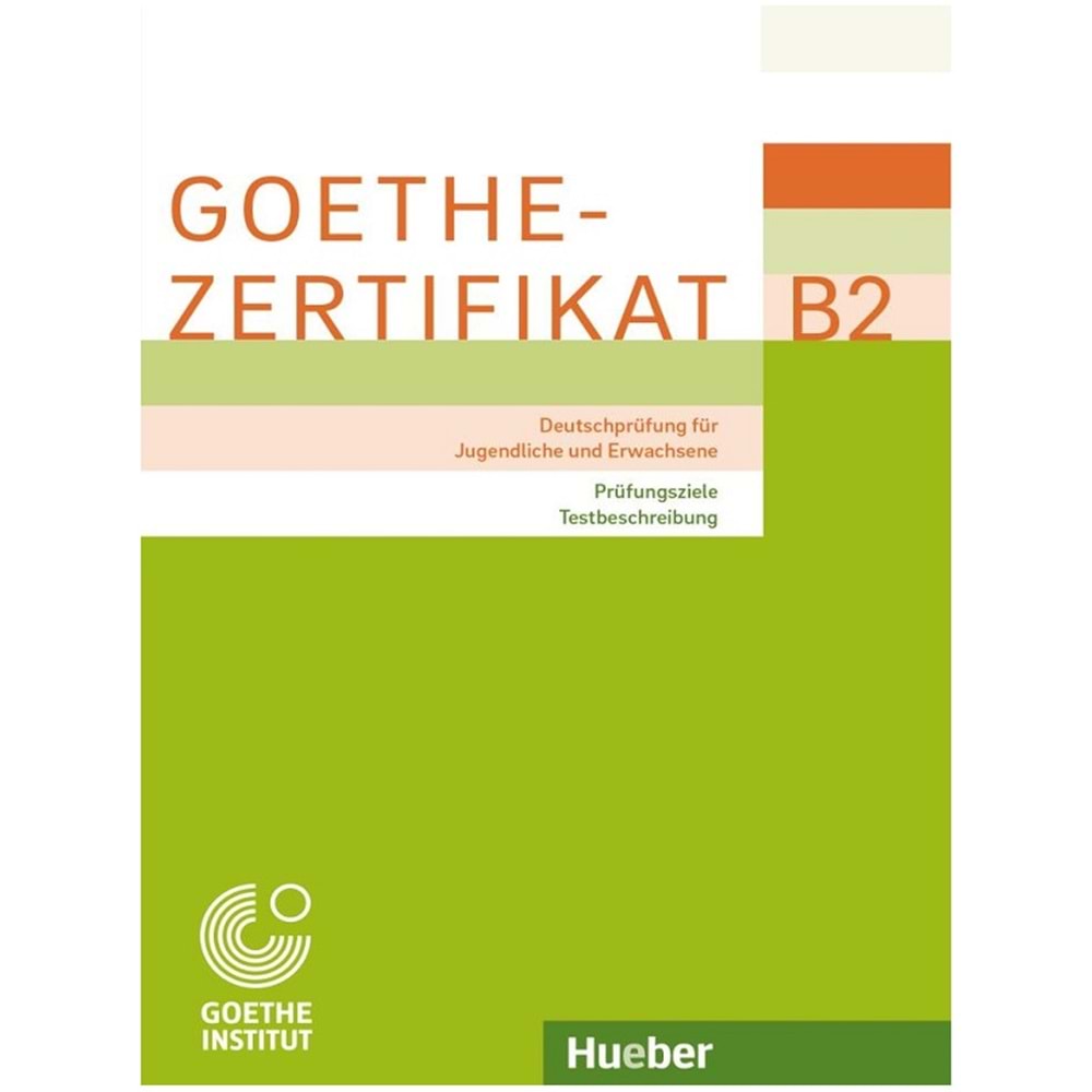 Goethe-Zertifikat B2 – Prüfungsziele, Testbeschreibung