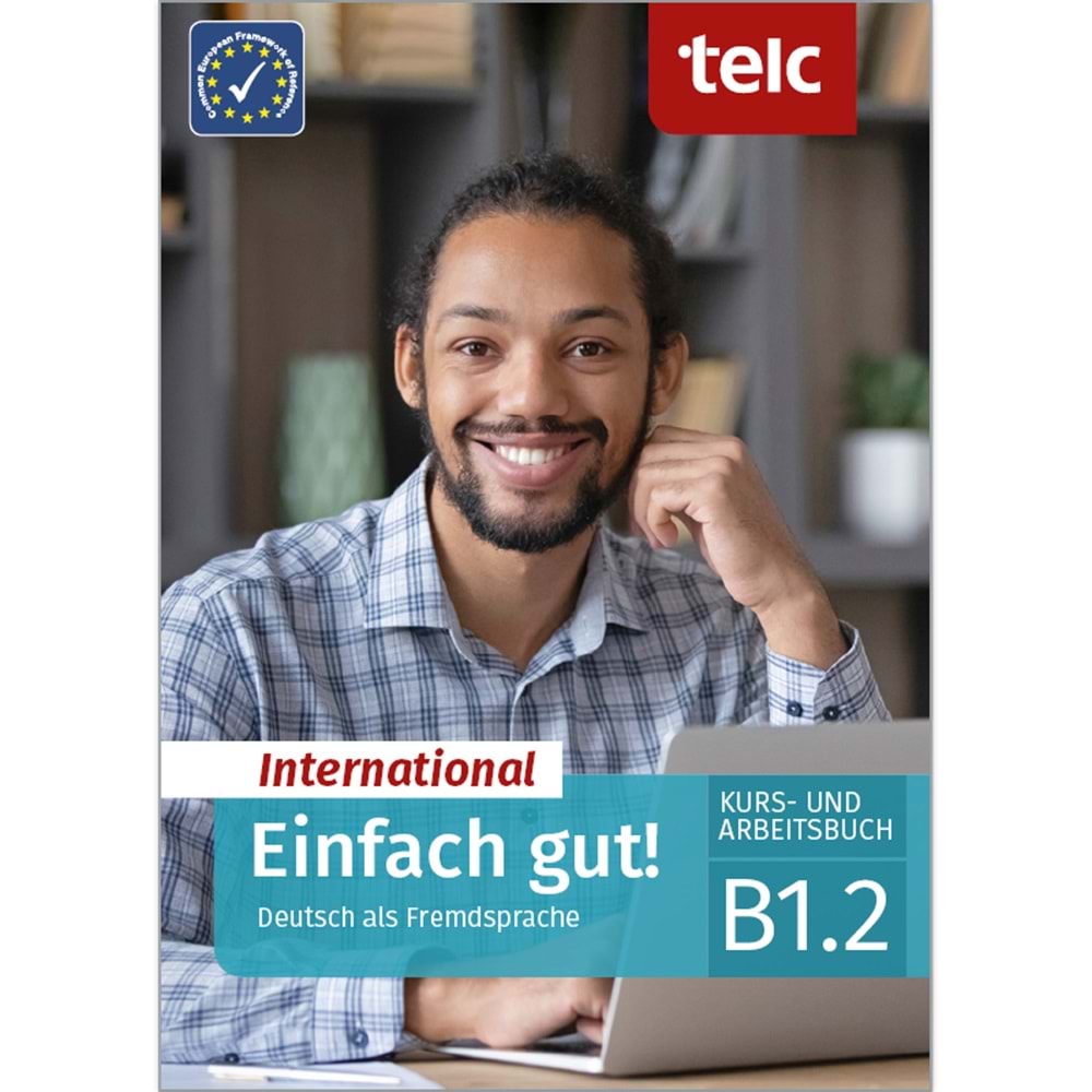 Einfach gut! International Deutsch als Fremdsprache B1.2 Kurs- und Arbeitsbuch