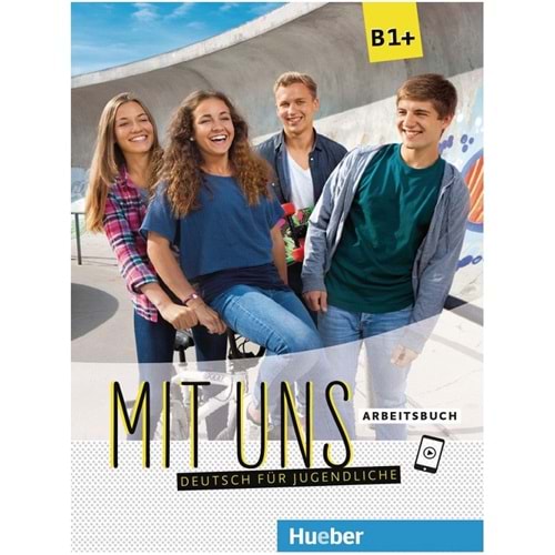 Mit uns B1+ Arbeitsbuch Deutsch für Jugendliche Deutsch als Fremdsprache
