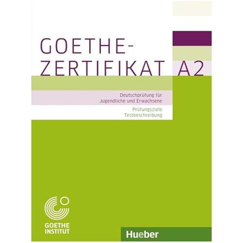 Goethe-Zertifikat A2 – Prüfungsziele, Testbeschreibung