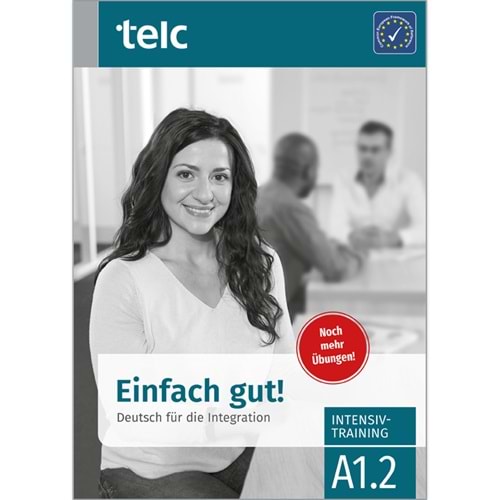 Einfach gut! Deutsch für die Integration Intensivtraining A1.2