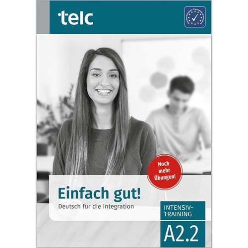 Einfach gut! Deutsch für die Integration Intensivtraining A2.2