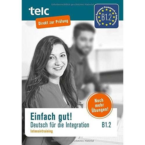 Einfach gut! Deutsch für die Integration Intensivtraining B1.2