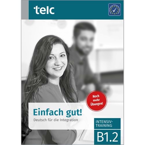 Einfach gut! Deutsch für die Integration Intensivtraining B1.2