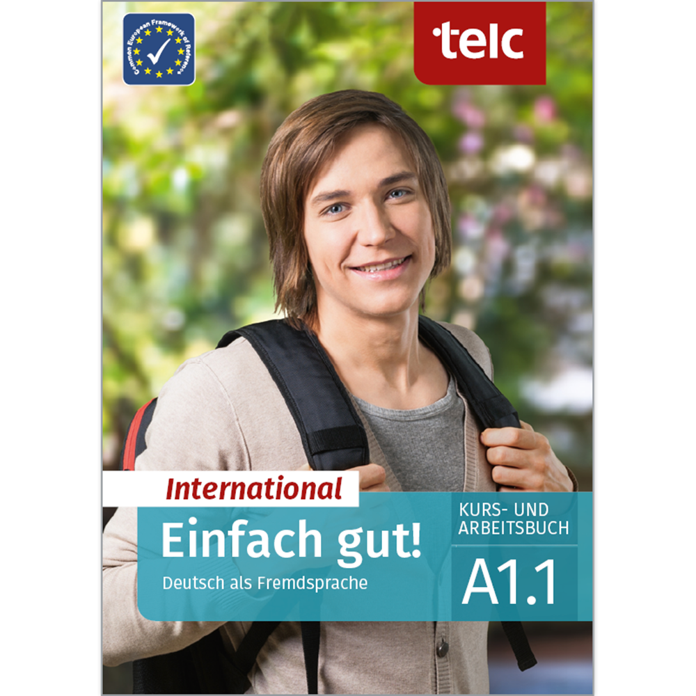 Einfach gut! International Deutsch als Fremdsprache A1.1 Kurs- und Arbeitsbuch