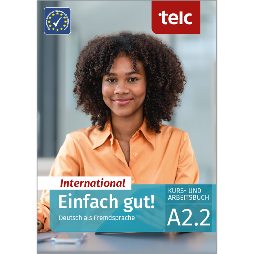 Einfach gut! International Deutsch als Fremdsprache A2.2 Kurs- und Arbeitsbuch