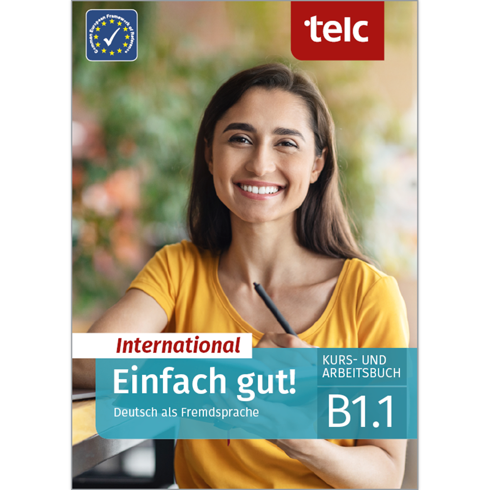 Einfach gut! International Deutsch als Fremdsprache B1.1 Kurs- und Arbeitsbuch